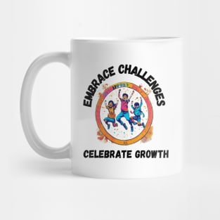 Embrace challenges, celebrate growth Mug